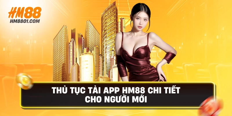 Thủ tục tải app hm88 chi tiết cho người mới