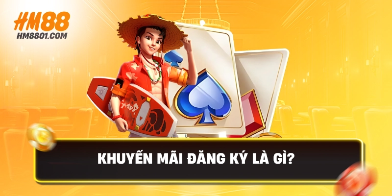 Khuyến mãi đăng ký là gì